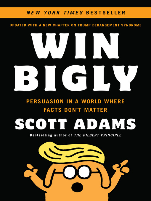 Title details for Win Bigly by Scott Adams - Available